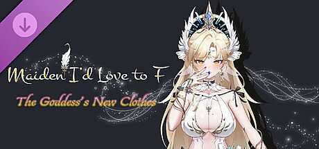 Maiden I'd Love to F - The Goddess's New Clothes