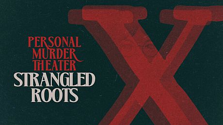 Personal Murder Theater: Strangled Roots Game