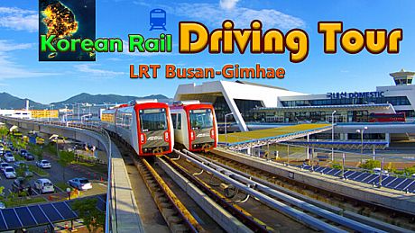 Korean Rail Driving Tour LRT Busan-Gimhae Game