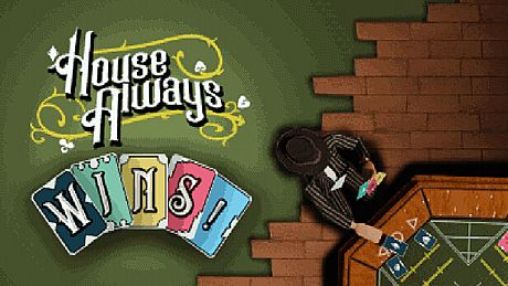House Always WINS! Game