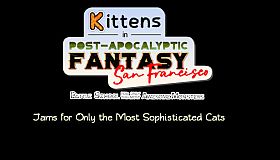 Kittens in Post-Apocalyptic Fantasy San Francisco: Jams for Only the Most Sophisticated Cats