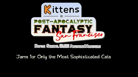 Kittens in Post-Apocalyptic Fantasy San Francisco: Jams for Only the Most Sophisticated Cats DLC