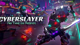 CYBERSLAYER: No Time to Regret