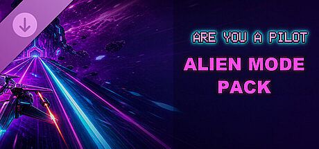 Are You A Pilot - Alien Mode Pack