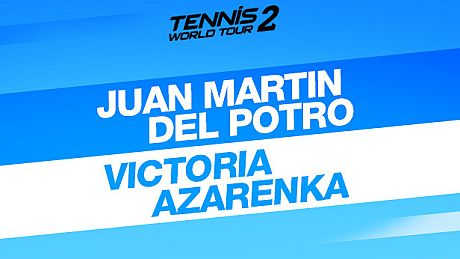 Tennis World Tour 2 - Juan Martin Del Potro & Victoria Azarenka DLC