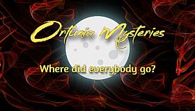 Ortunia Mysteries: Where Did Everybody Go?