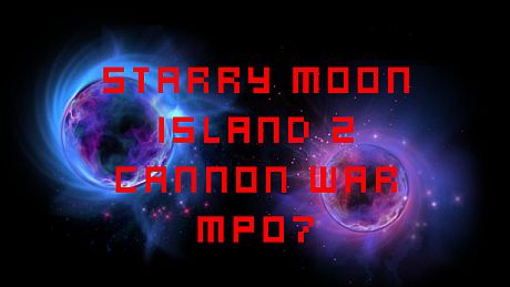 Starry Moon Island 2 Cannon War MP07 DLC