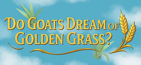 Do Goats Dream of Golden Grass? Game