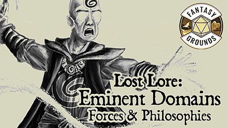 Fantasy Grounds - Lost Lore: Eminent Domains: Forces & Philosophies DLC