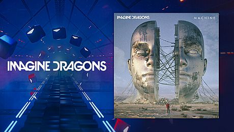 Beat Saber - Imagine Dragons - "Machine" DLC