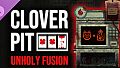 CloverPit: Unholy Fusion