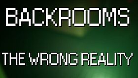 Backrooms: The Wrong Reality