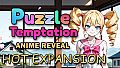 Puzzle Temptation: Anime Reveal - HOT EXPANSION