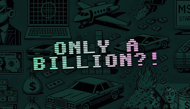 Buy Only a Billion?!