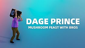Dage Prince: Mushroom Feast With Bros