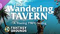 Fantasy Grounds - The Wandering Tavern