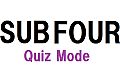 SUB FOUR -the uncle- Quiz Mode