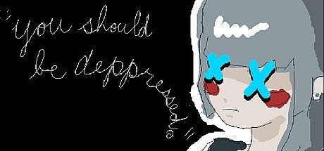 "you should be depressed." Game