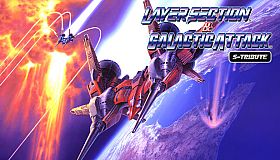 Layer Section & Galactic Attack S-Tribute