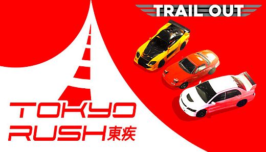 TRAIL OUT | Tokyo Rush