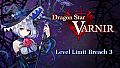 Dragon Star Varnir Level Limit Breach 3