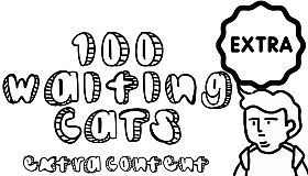 100 Waiting Cats  - Extra Content
