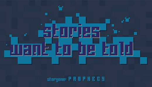 Stories Want to Be Told Storyone: Prophecy