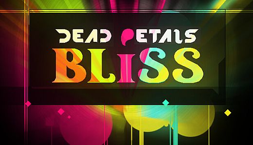 DEAD PETALS BLISS