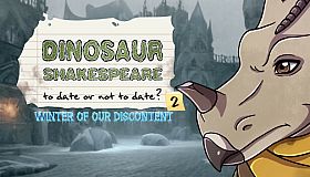 Dinosaur Shakespeare: To Date Or Not To Date? 2: Winter of our Discontent