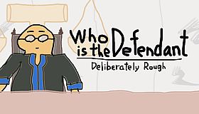 Who is the Defendant: Deliberately Rough