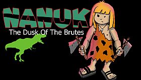 Nanuk - The dusk of the brutes