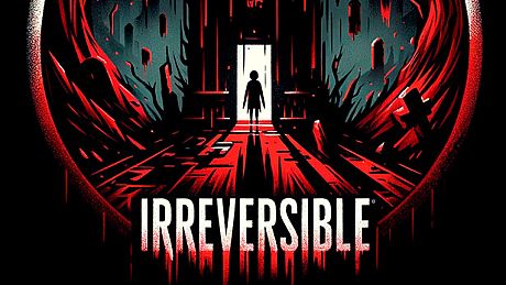 IRREVERSIBLE Game