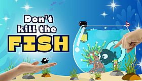 Don't kill the fish