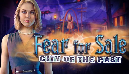 Fear for Sale: City of the Past Collector's Edition