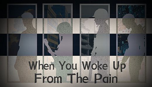 When You Woke Up From The Pain