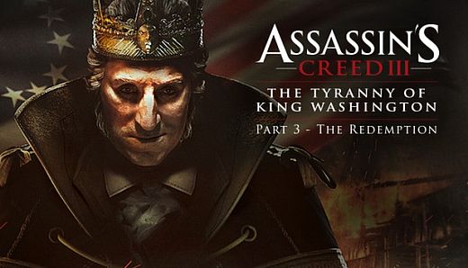 Assassin’s Creed III - The Tyranny of King Washington: The Redemption