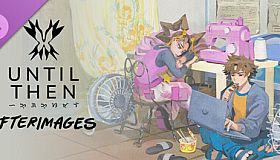 Until Then: Afterimages