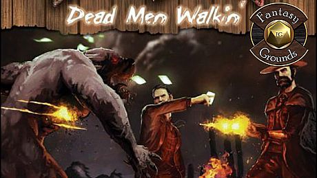 Fantasy Grounds - Deadlands Reloaded: Dead Men Walkin' (Savage Worlds) DLC