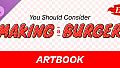 You Should Consider Making a Burger EX - Artbook