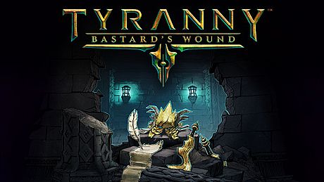 Tyranny - Bastard's Wound DLC