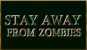 Stay away from zombies