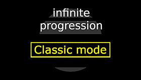 Infinite Progression - Classic Mode