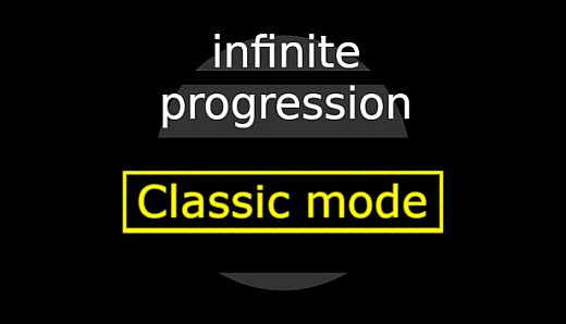 Infinite Progression - Classic Mode