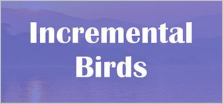 Incremental Birds