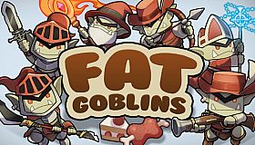 Fat Goblins