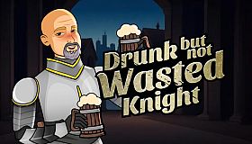 Drunk But Not Wasted Knight