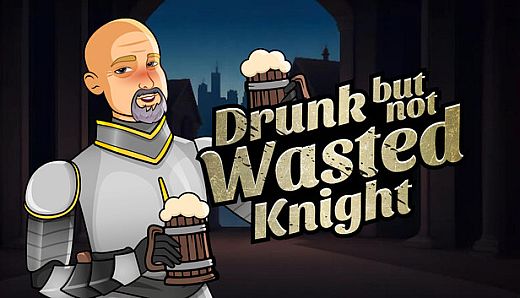 Drunk But Not Wasted Knight