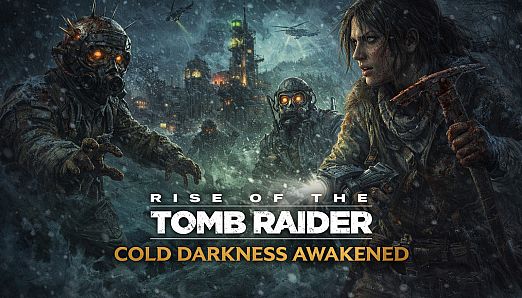 Rise of the Tomb Raider - Cold Darkness Awakened