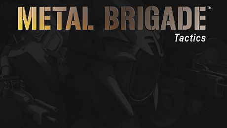 Metal Brigade Tactics