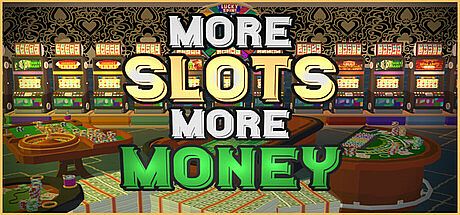 More Slots More Money Game